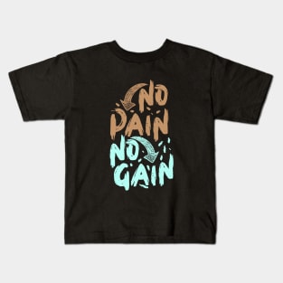 No Pain No Gain Kids T-Shirt